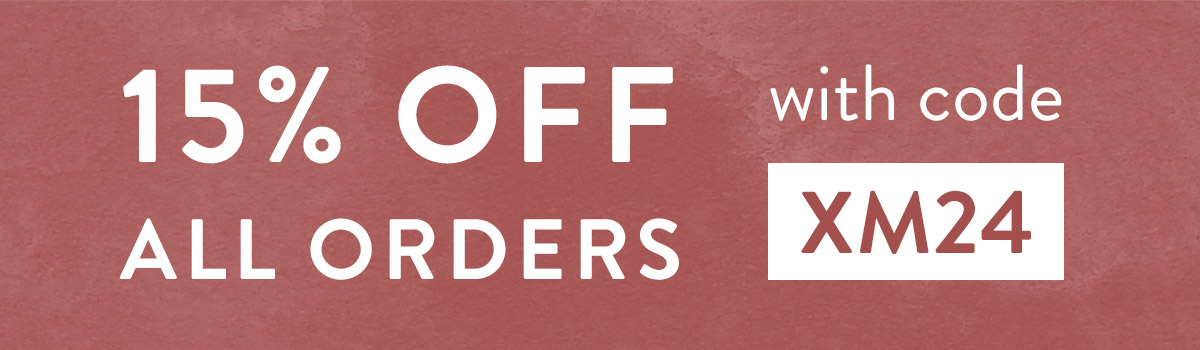 15% off all orders with code XM24