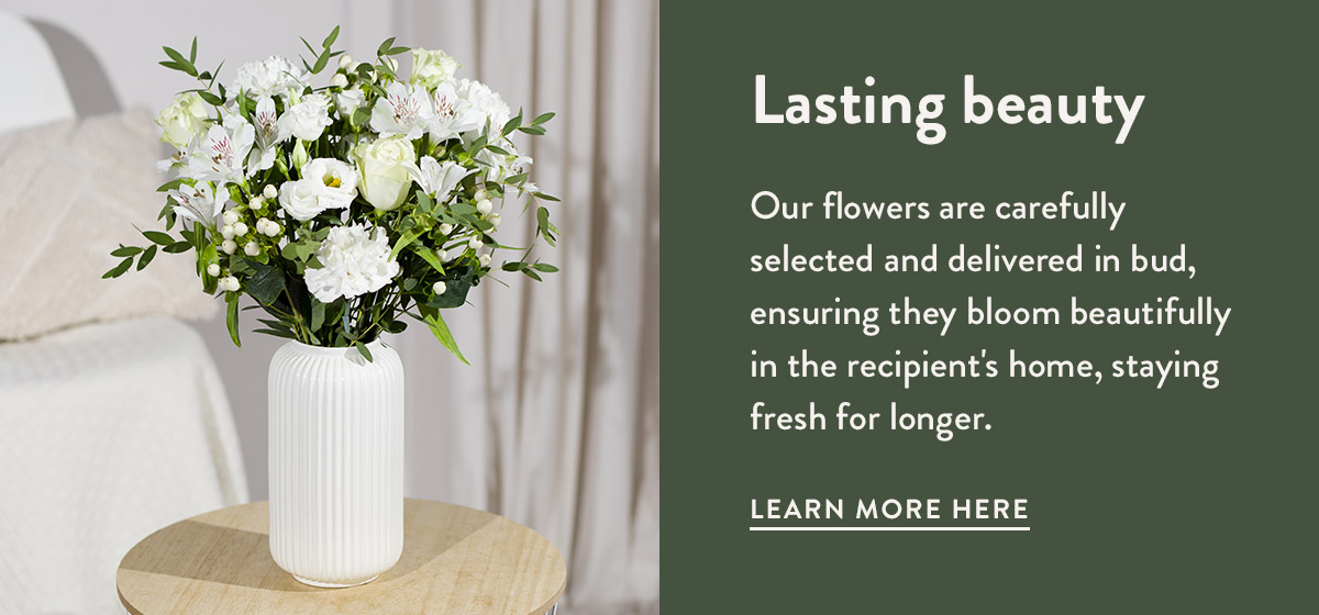 Lasting beauty - freshness guarantee