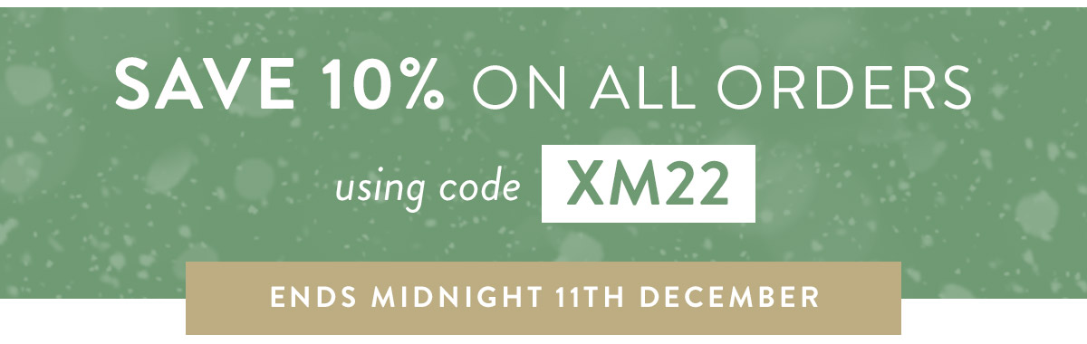 10% off all orders with code XM22
