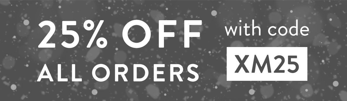 25% off all orders with code XM25