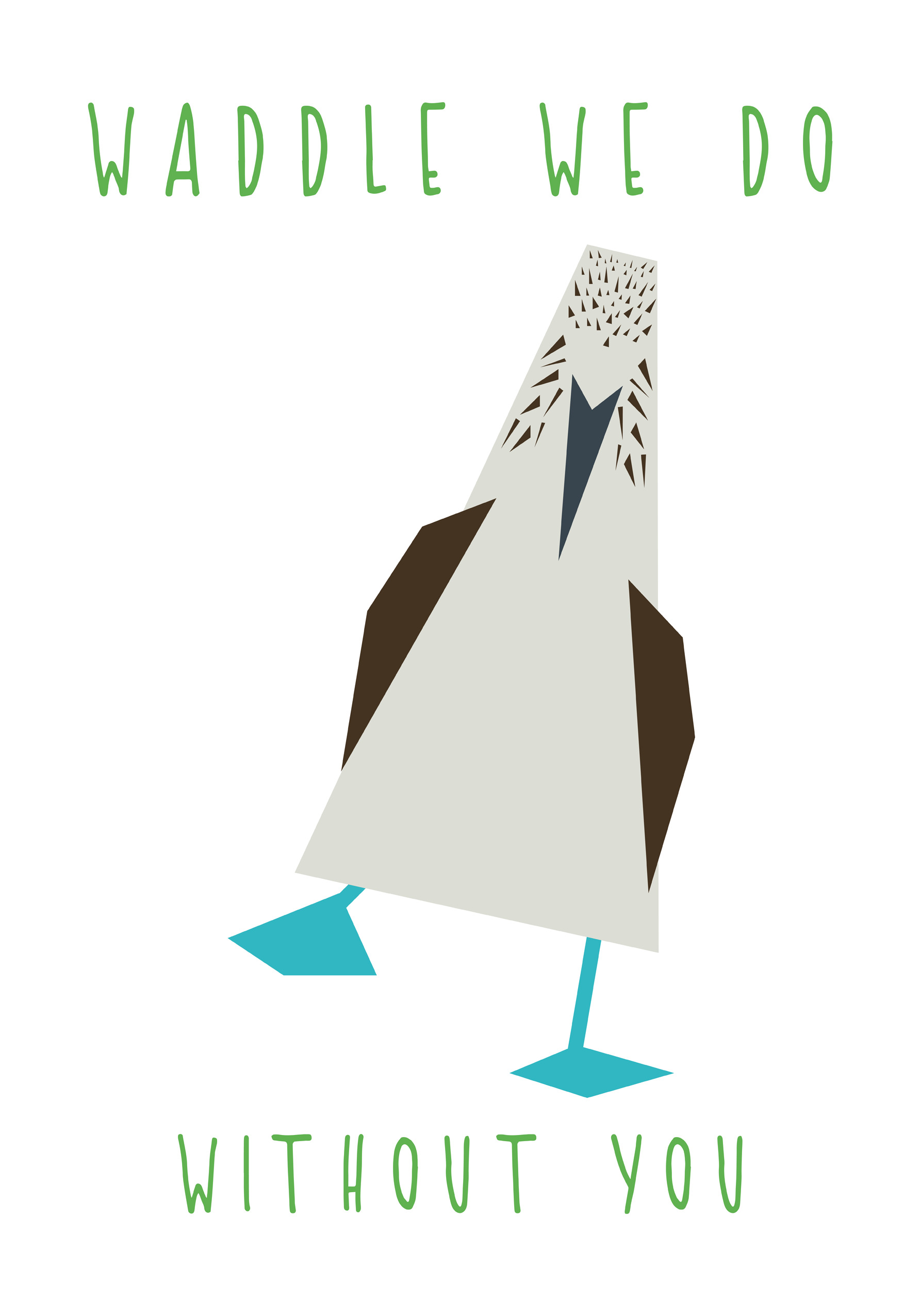 Photograph of Waddle We Do Without You