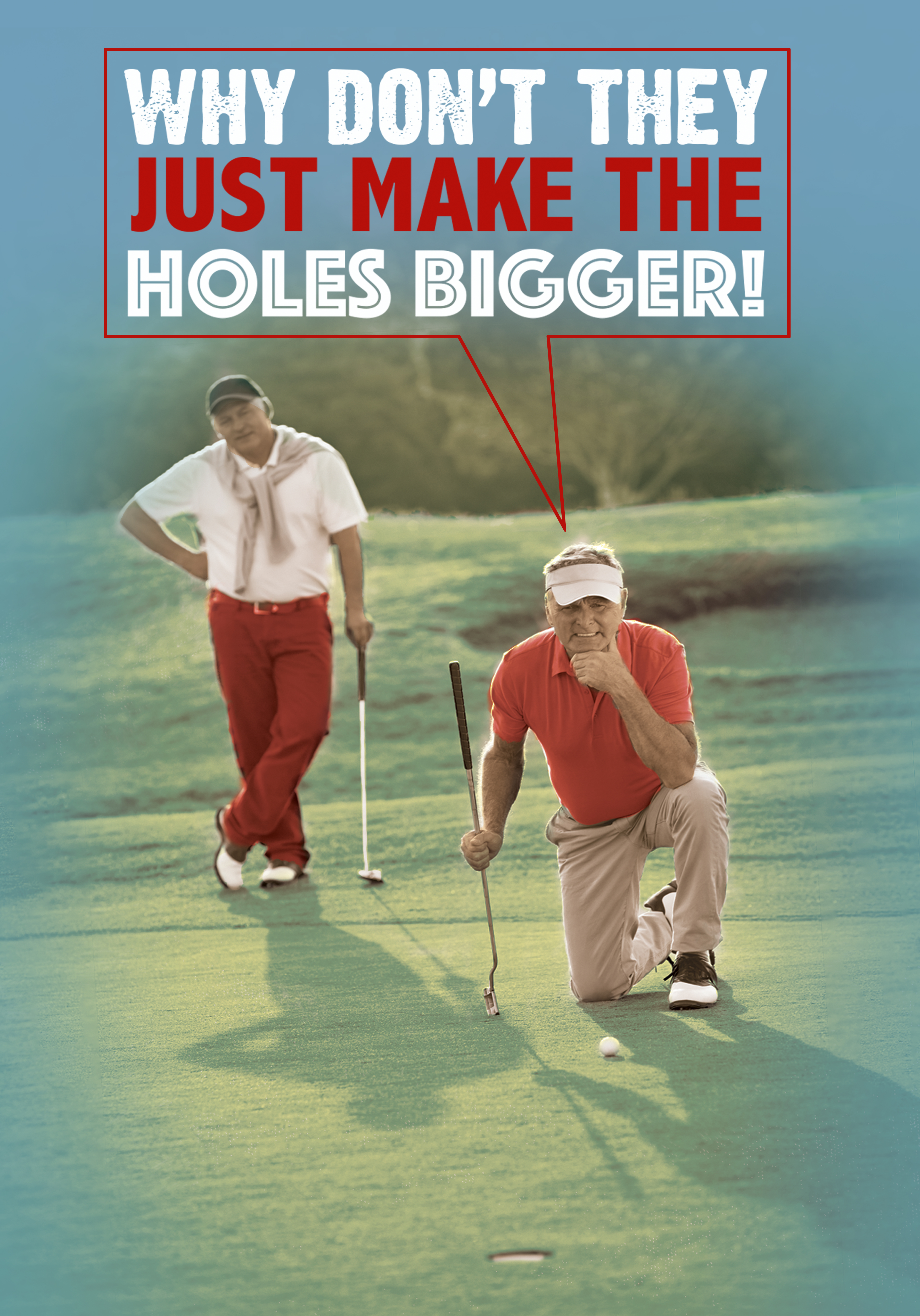 Photograph of Funny Golf Card - Why Not Make the Holes Bigger!