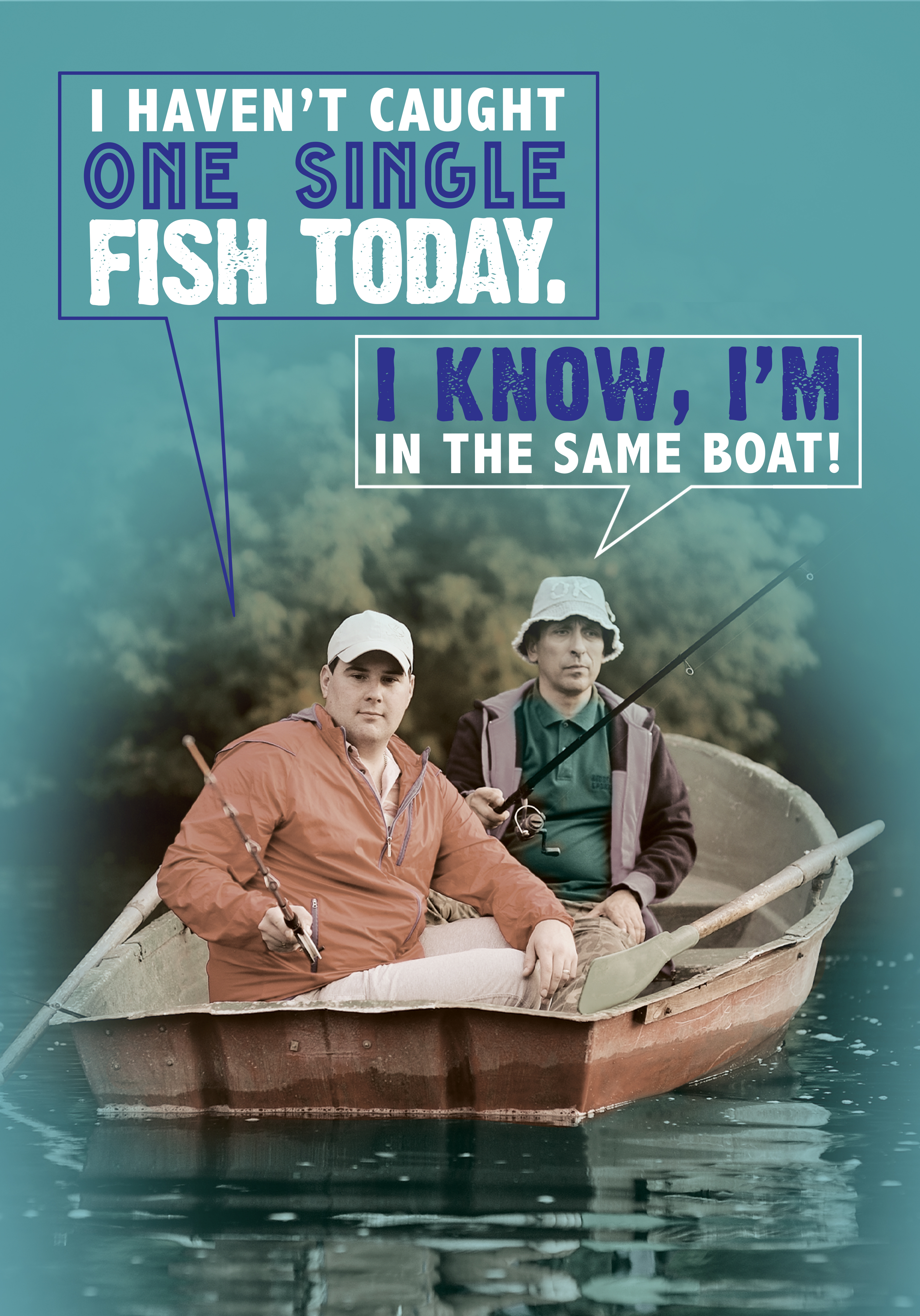 Photograph of Funny Fishing Card - Haven't Caught One Fish