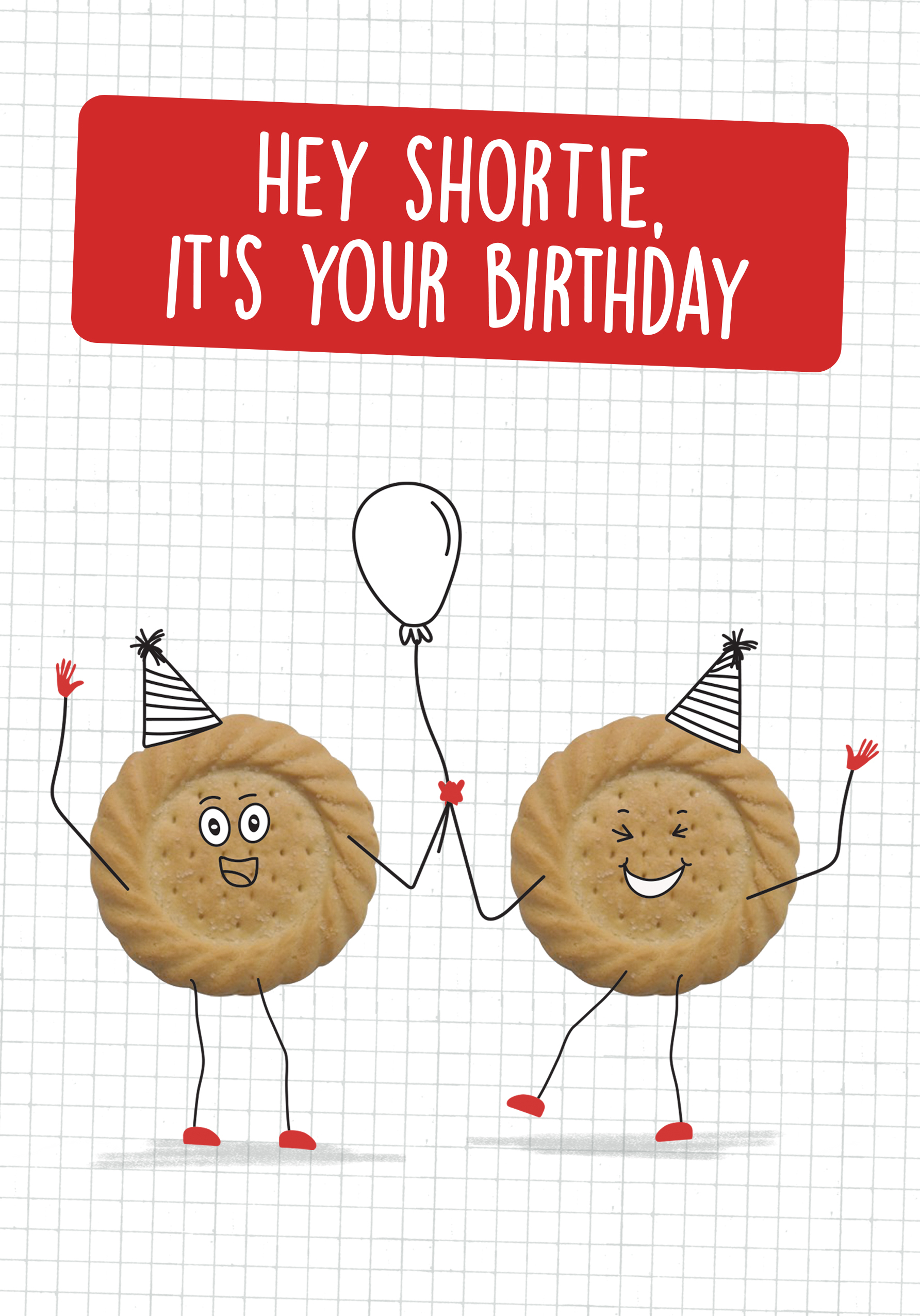 Photograph of Hey Shortie, it's your Birthday!