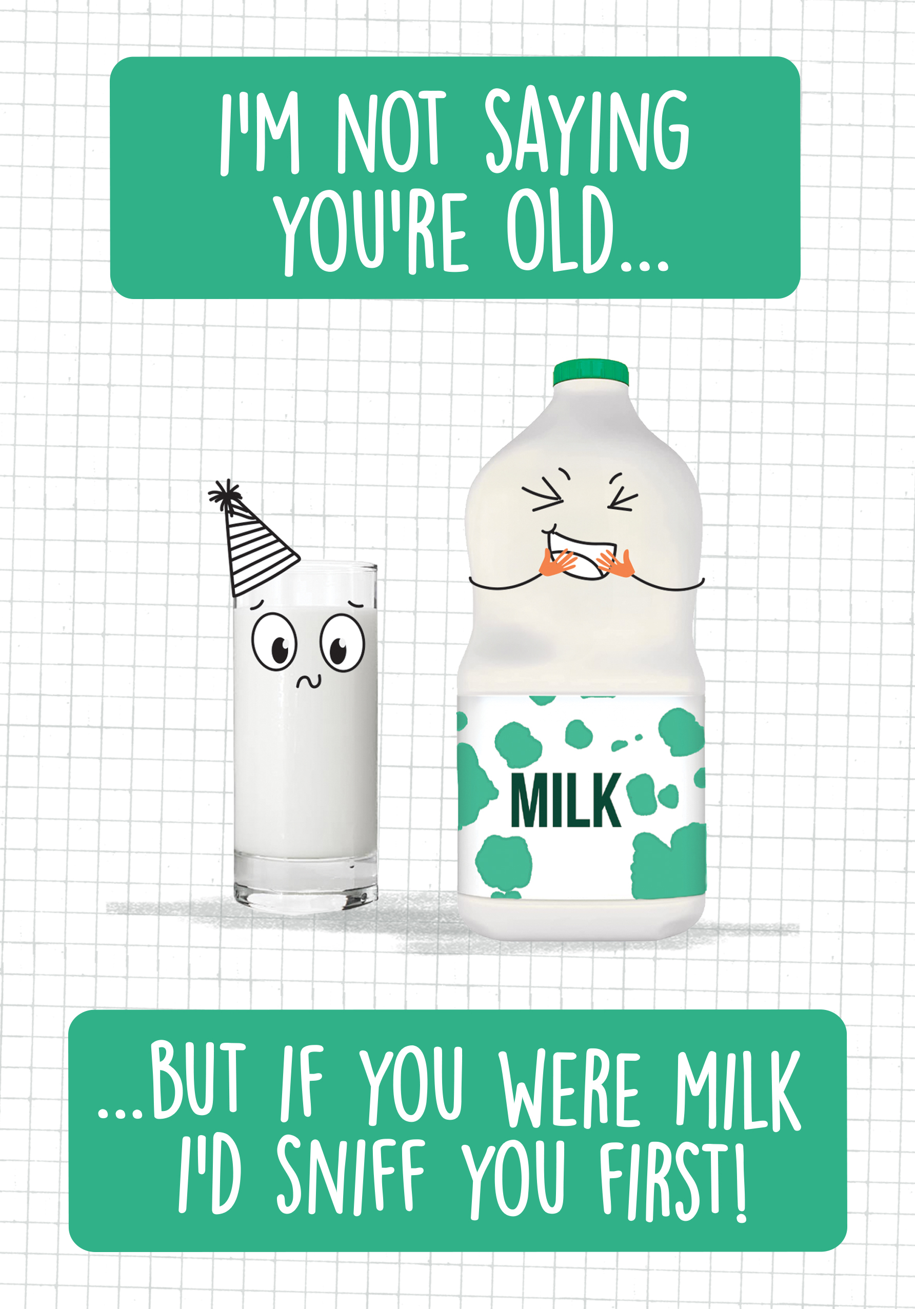 Photograph of If you were milk I'd sniff you first!