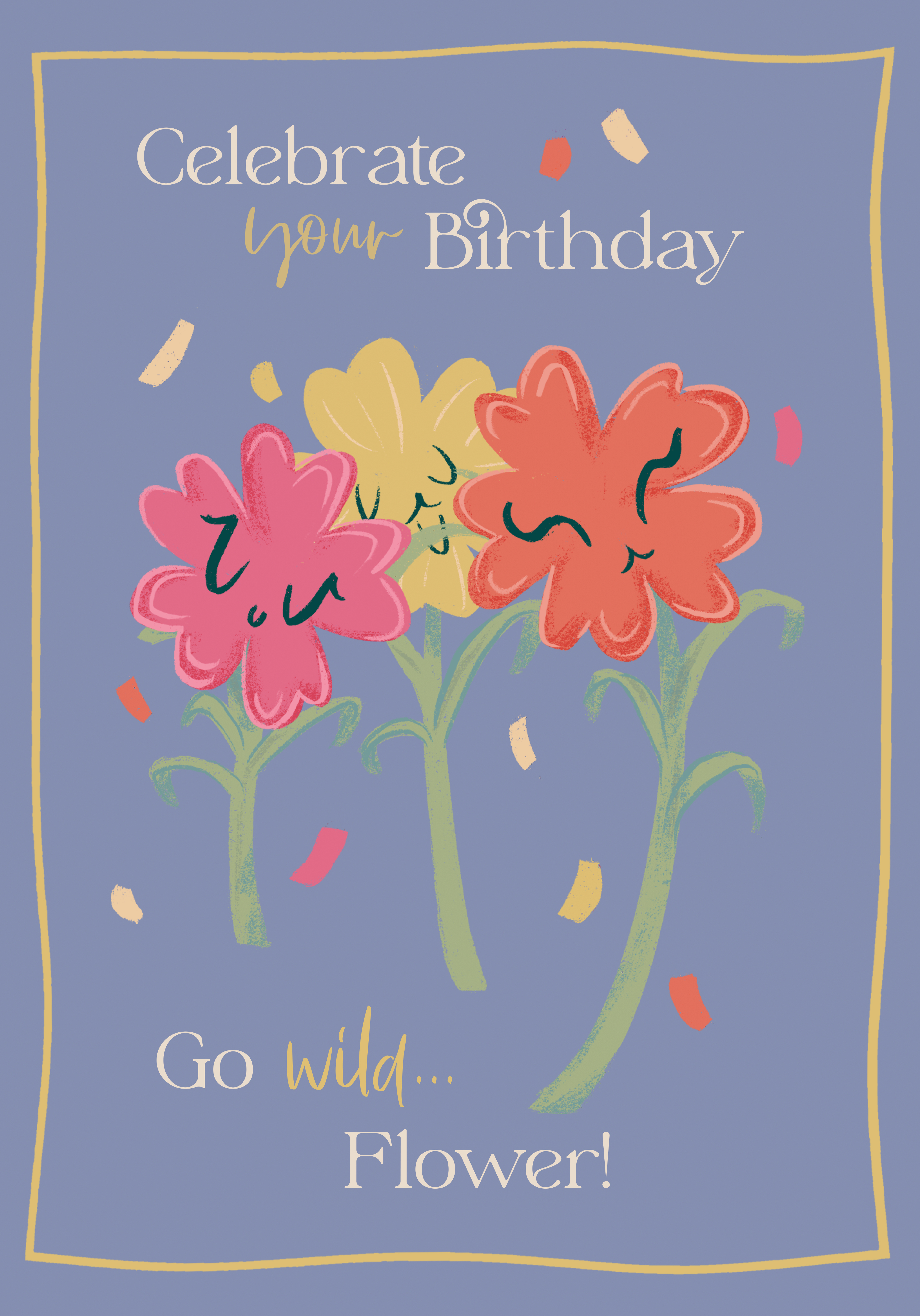 Photograph of Celebrate your Birthday, Go Wild Flower!