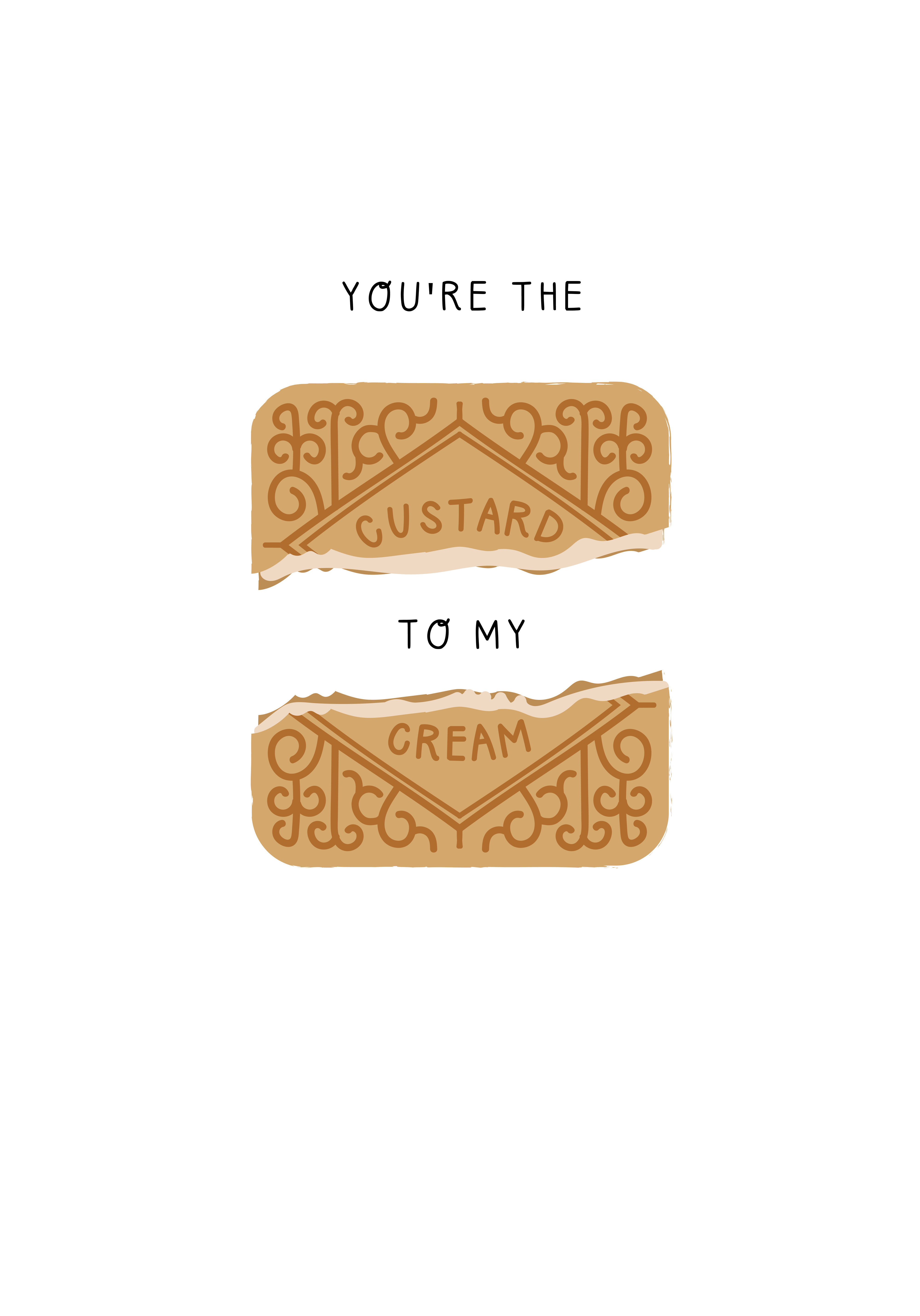 Photograph of You're the Custard to my Cream