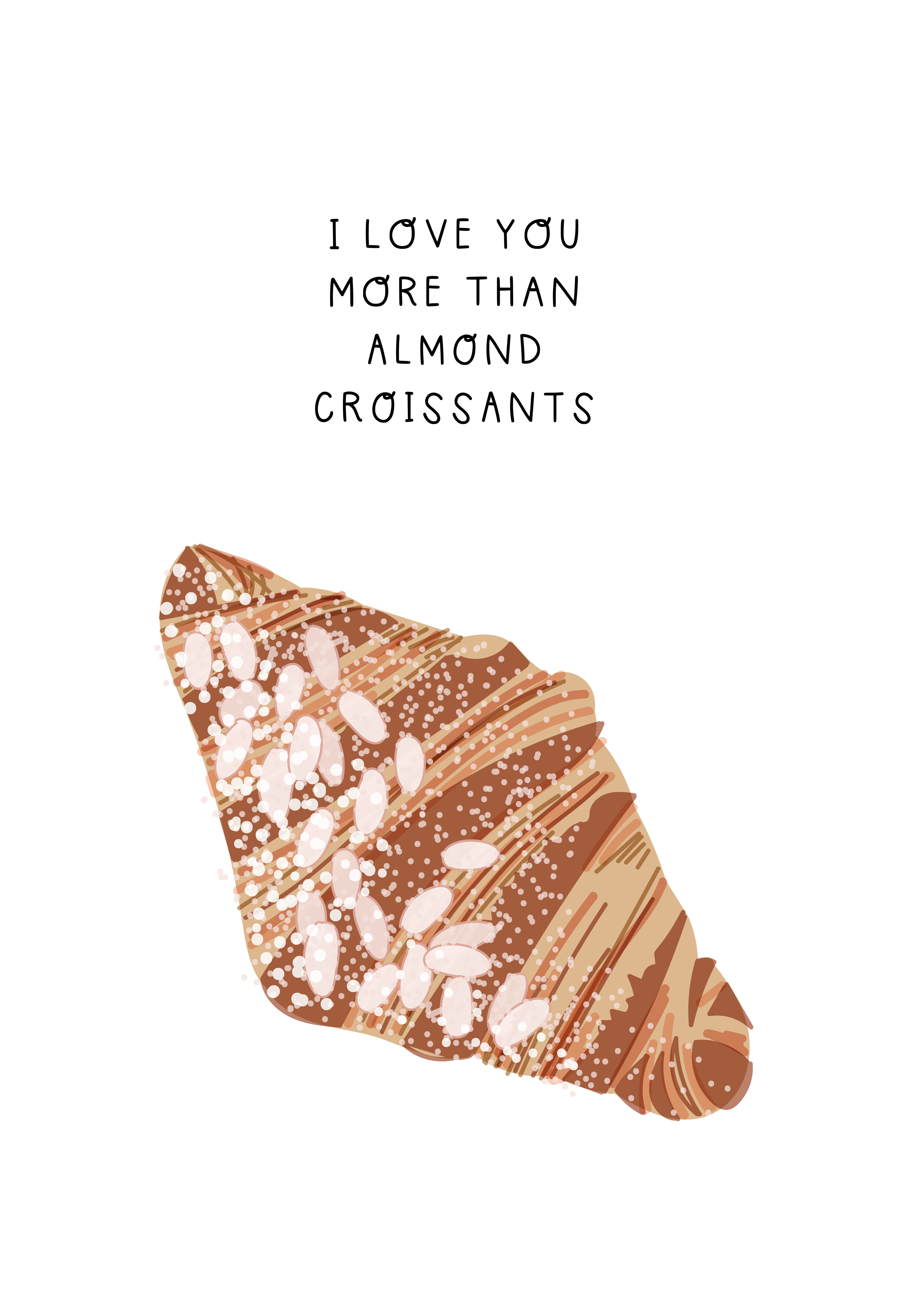 Photograph of Love You More Than Almond Croissants