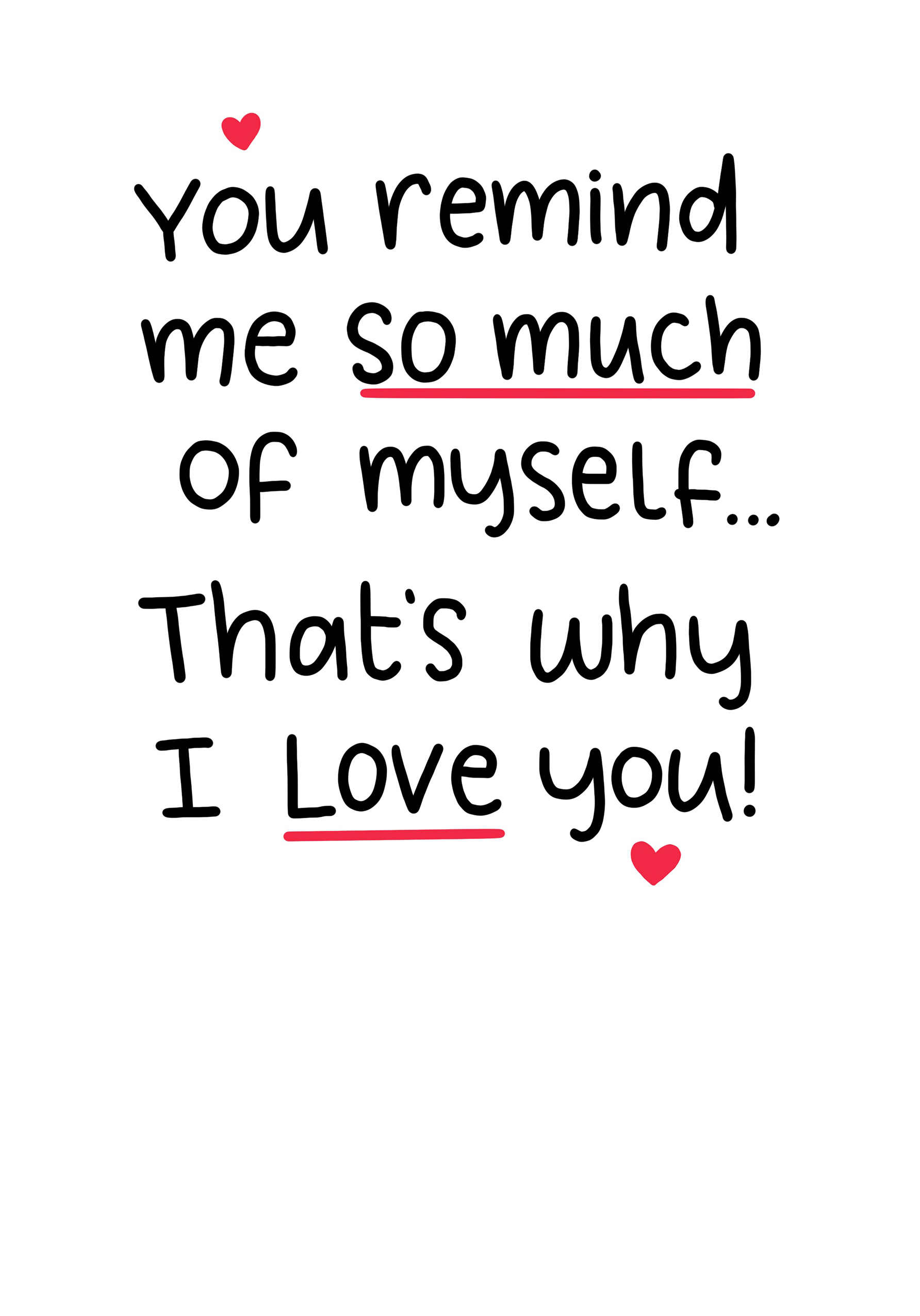 Photograph of You remind me of me