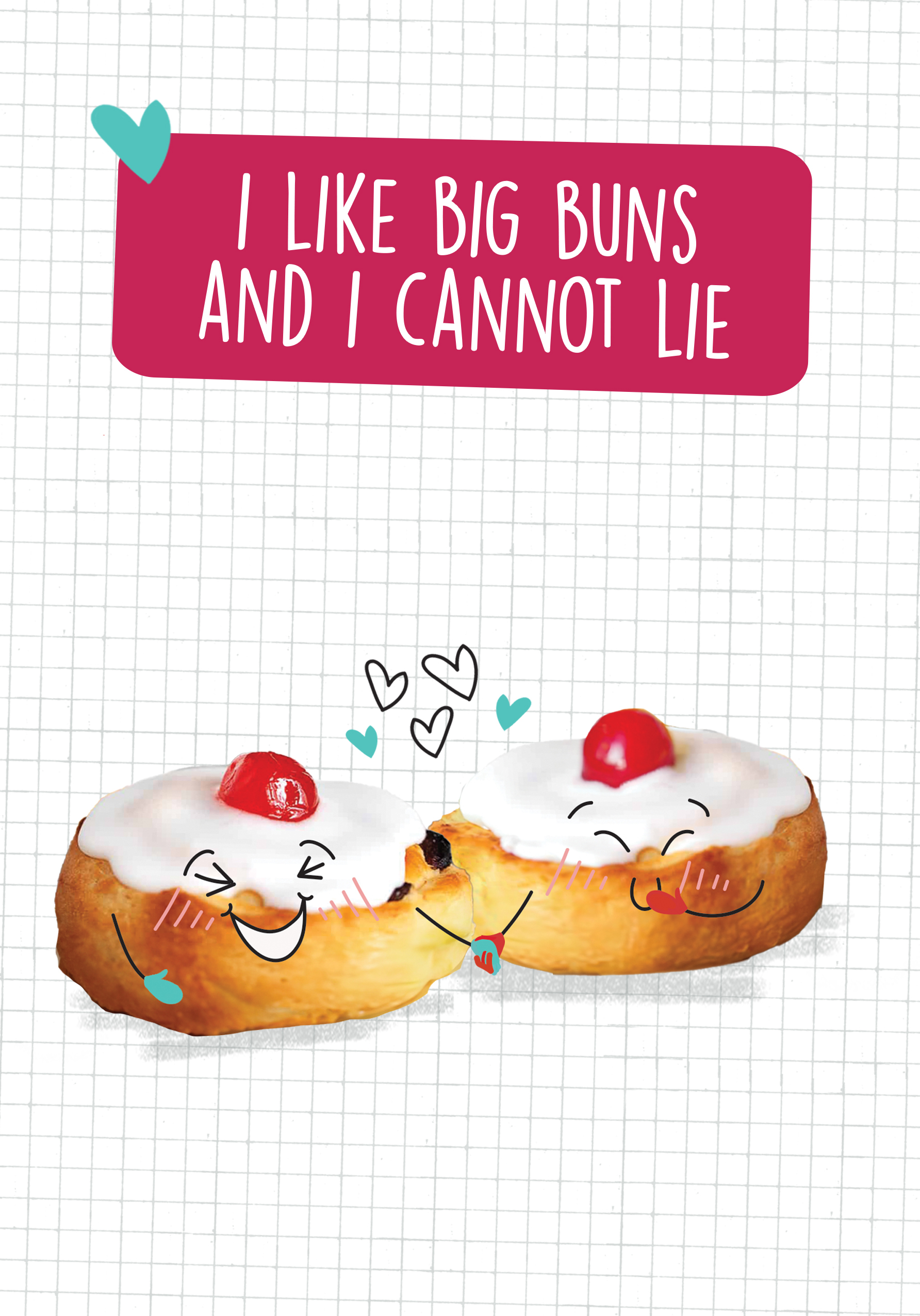 Photograph of I like Big Buns and I cannot lie!