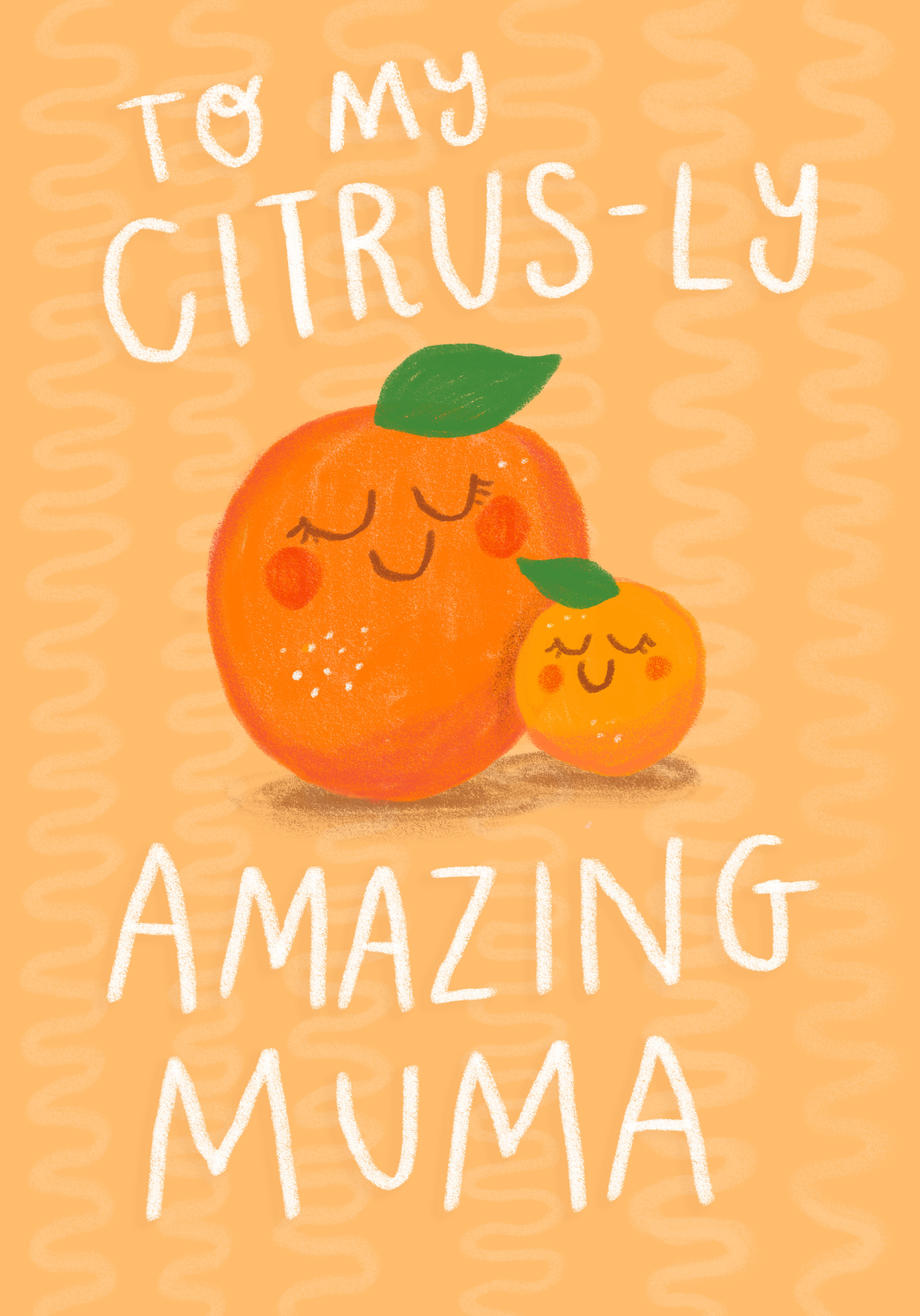 Photograph of To My Citrus-ly Amazing Mum