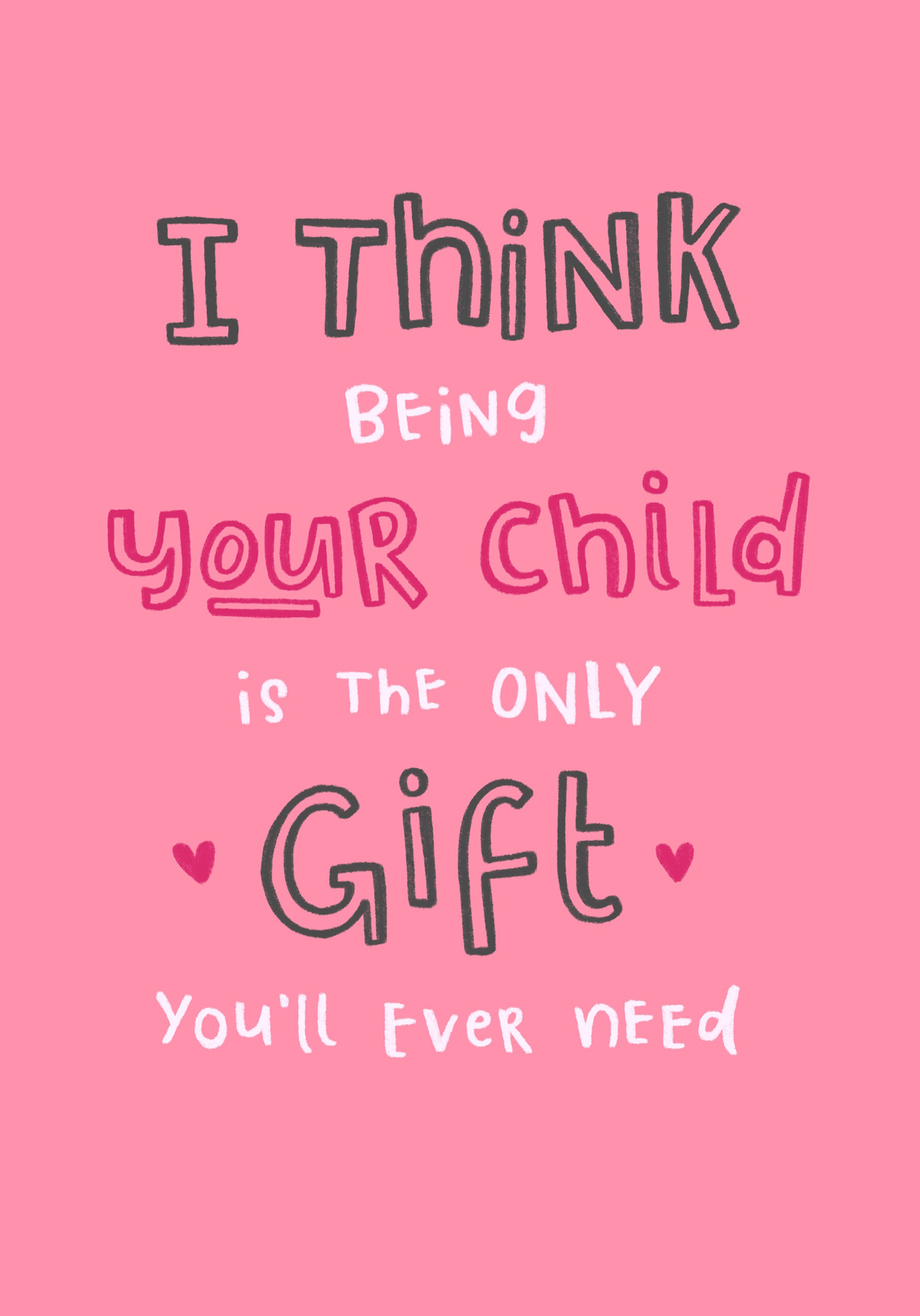 Photograph of Mum I'm the only gift you need